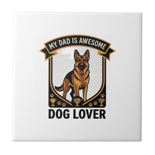 Dad Is Awesome Dog Lover German Shepherd Paws_1 Tile (Front)