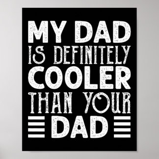 Dad Is Definitely Cooler Than Your Dad Kids Parent Poster