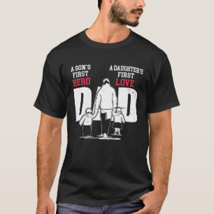Dad Is First Hero And Love Father s Day Son and Da T-Shirt