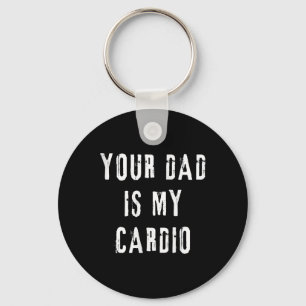 Dad Is My Cardio Funny Saying For Mum Women Wife T Key Ring
