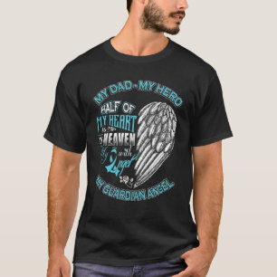 Dad Is My Guardian Angel Half Of My Heart Is In He T-Shirt