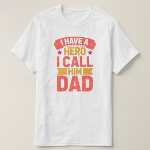 Dad Is My Hero Birthday or Father's Day T-Shirt