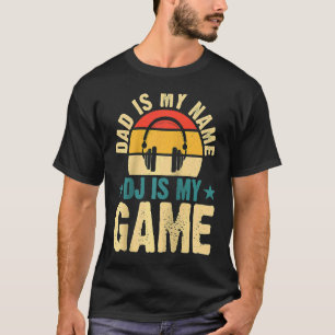 Dad Is My Name DJ Is My Game Raglan T-Shirt
