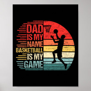 Dad Is My Name Fun Papa Bysketbyll Is My Game Fath Poster
