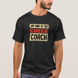 Dad Is the Cheer Coach Fathers Day Cheerleading Pa T-Shirt