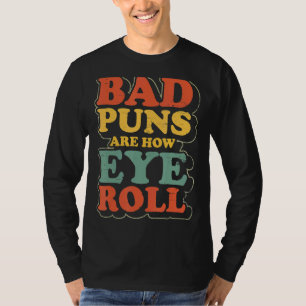 Dad Joke Are How Eye Roll Bad Puns Fathers Daddy P T-Shirt