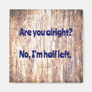 Dad Joke: Are you alright? Magnet
