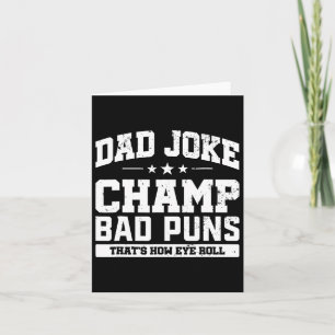 Dad Joke Champ D Puns How Eye Roll Fathers Day  Card