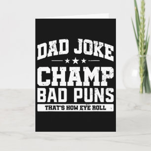 Dad Joke Champ D Puns How Eye Roll Fathers Day Card