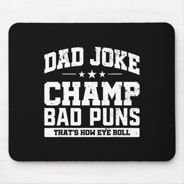 Dad Joke Champ D Puns How Eye Roll Fathers Day  Mouse Pad (Front)