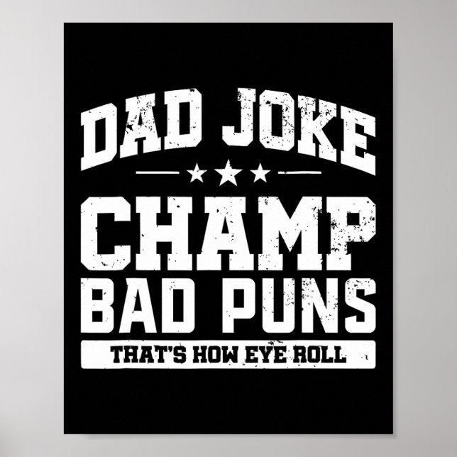 Dad Joke Champ D Puns How Eye Roll Fathers Day  Poster (Front)
