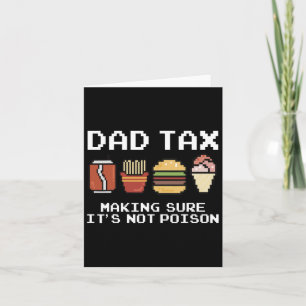Dad Joke Dad Tax Making Sure It's Not Poison Fathe Card