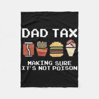 Dad Joke Dad Tax Making Sure It's Not Poison Fathe Fleece Blanket