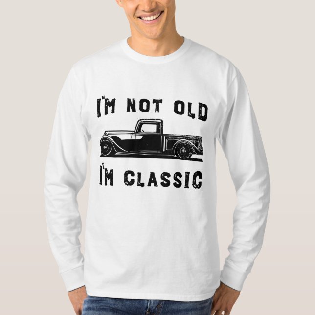 Dad Joke Design Funny I'm Not old I'm Classic Fath T-Shirt (Front)