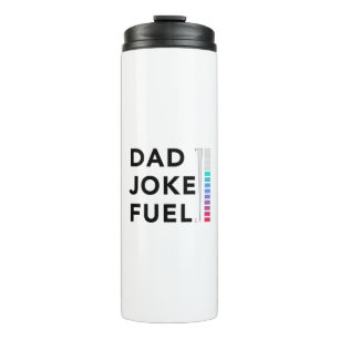 Dad Joke Fuel Funny Meter Thermal Tumbler