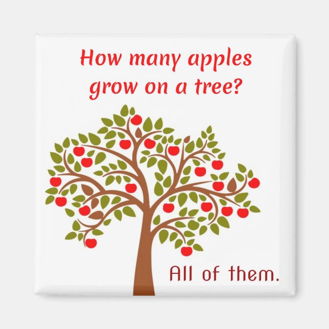 Dad Joke:  How many apples grow on a tree? Magnet (Front)