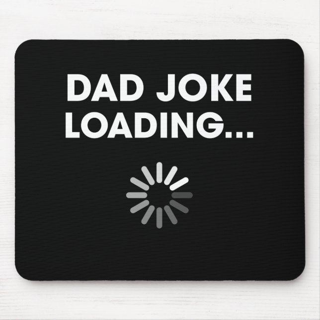 Dad Joke Loading Funny Father Grandpa Humour Mouse Pad (Front)