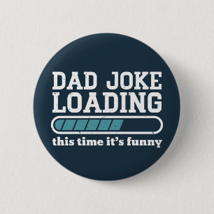Dad Joke Loading Funny Father's Day Humour 6 Cm Round Badge