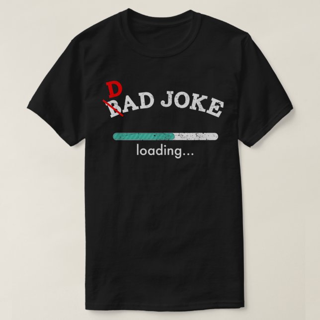Dad Joke Loading  Funny For Dad Men  T-Shirt (Design Front)