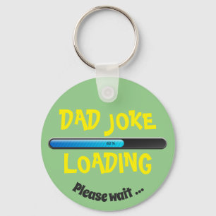 Dad Joke Loading Please Wait Trending Father's Day Key Ring