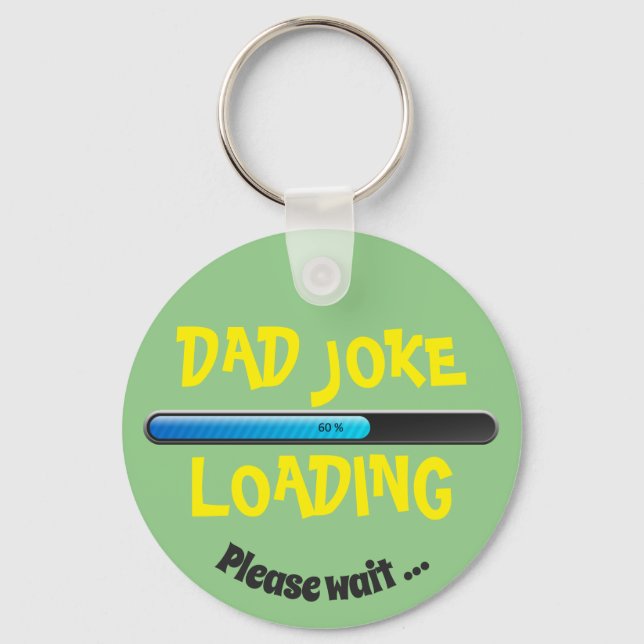 Dad Joke Loading Please Wait Trending Father's Day Key Ring (Front)
