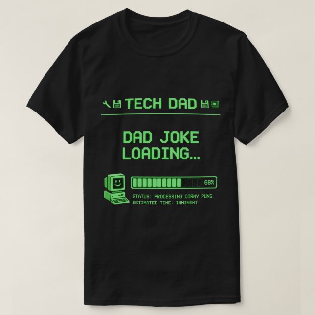 Dad Joke Loading Shirt Tech Father Funny Gift (Design Front)