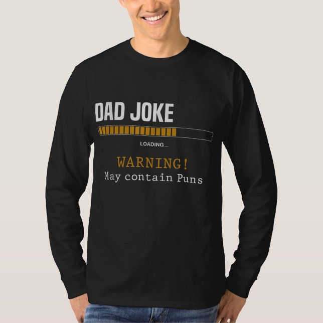 Dad Joke Loading Warning May Contain Puns Funny Da T-Shirt (Front)