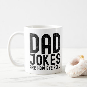 Dad Jokes are How Eye Roll Cool Father Slogan Coffee Mug