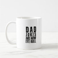 Dad Jokes Are How Eye Roll Funny Father's Day