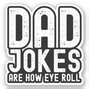 Dad Jokes are How Eye Roll Funny Fathers Day Quote