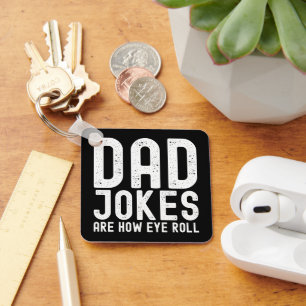 Dad Jokes are How Eye Roll Funny Fathers Day Quote Key Ring