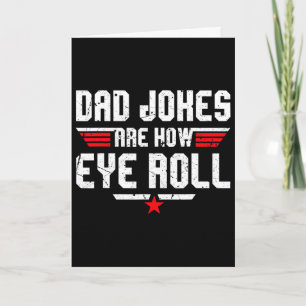 Dad Jokes Are How Eye Roll Funny Gifts For Dad Fat Card