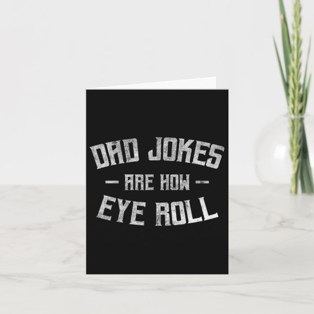 Dad Jokes Are How Eye Roll Funny Gifts For Dad Fat Card (Front)