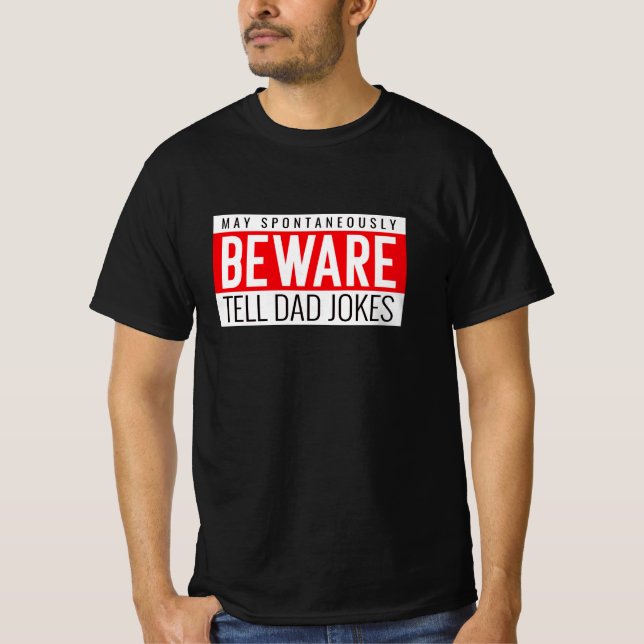DAD JOKES BEWARE HUMOR T-Shirt (Front)
