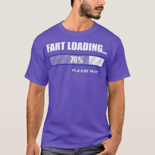 Dad Jokes Fart Loading Please Wait Funny Father's  T-Shirt