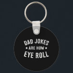 Dad Jokes How Eye Roll For Fathers Day Birthday Ch Key Ring<br><div class="desc">Dad Jokes How Eye Roll For Fathers Day Birthday Christmas</div>