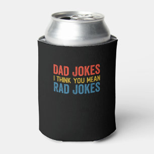 Dad Jokes I Think You Mean Rad Jokes Can Cooler