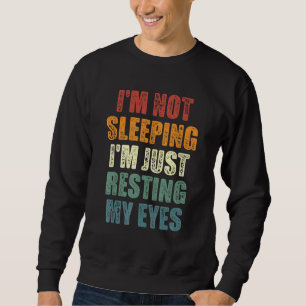 Dad Jokes - Im Not Sleeping Im Just Resting My Eye Sweatshirt