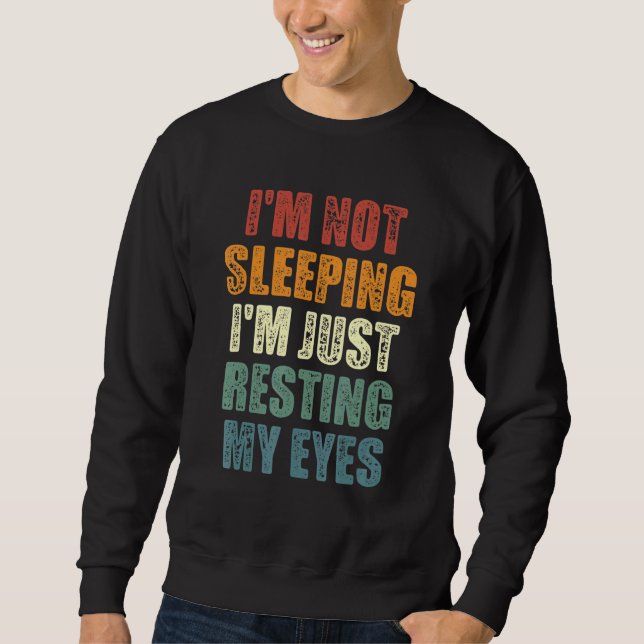 Dad Jokes - Im Not Sleeping Im Just Resting My Eye Sweatshirt (Front)
