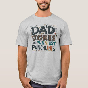 Dad Jokes The Punniest Punchlines quote T-Shirt