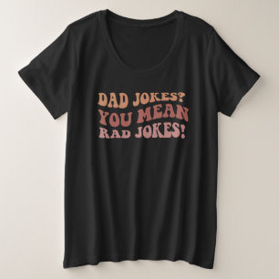 Dad Jokes You Mean Rad Jokes Father Day Men Plus Size T-Shirt