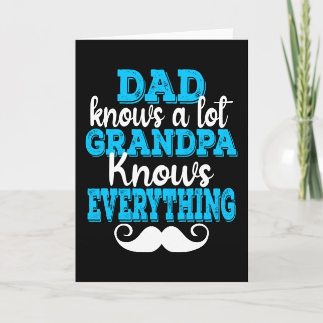 Dad Knows A Lot But Grandpa Knows Everything Card (Front)