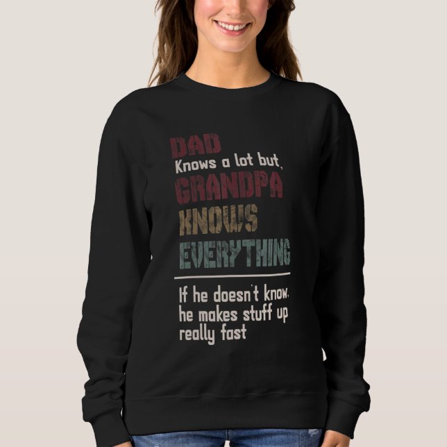 Dad Knows A Lot But Grandpa Knows Everything - Gra Sweatshirt (Front)