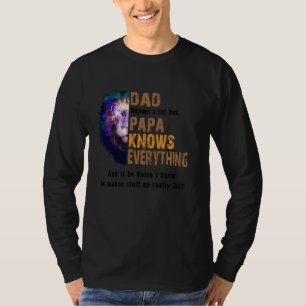 Dad Knows A Lot But Papa Knows Everything Grandpa  T-Shirt