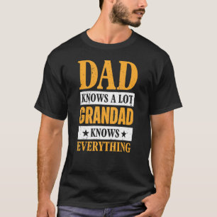 Dad Knows A Lot Grandpa Knows Everything Papa Fath T-Shirt