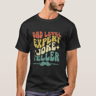 Dad Level Expert Joke Teller Dad Joke T-Shirt