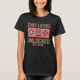Dad Level Unlocked 2026 Funny Video Game Lover Fam T-Shirt