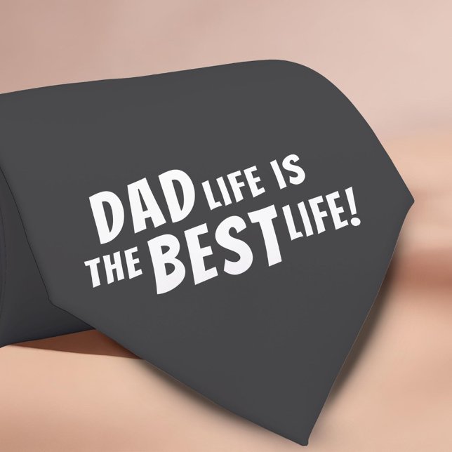 Dad Life is the Best Life Father Quote Tie (Creator Uploaded)