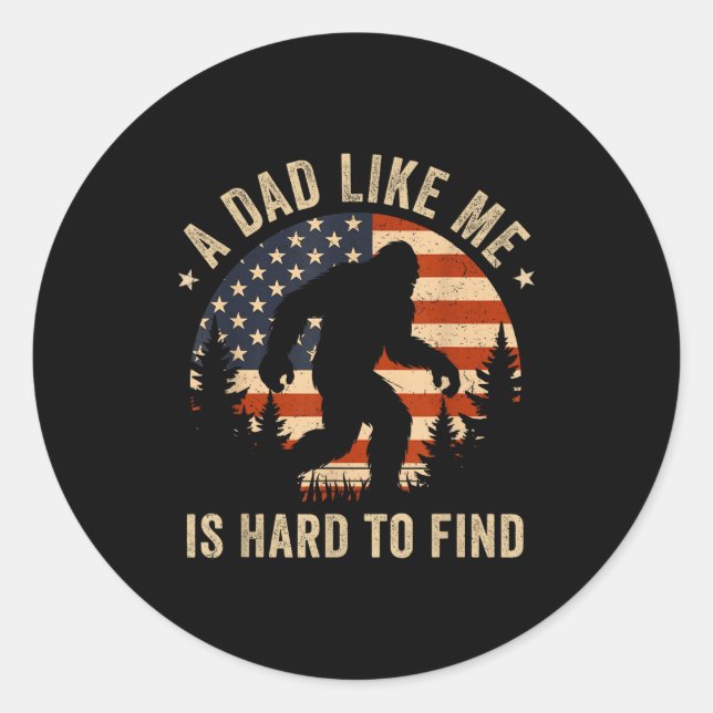 Dad Like Me Is Hard To Find Bigfoot Usa Flag Funny Classic Round Sticker (Front)