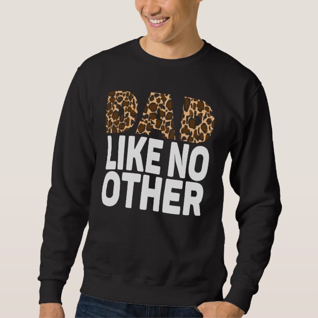DAD LIKE NO OTHER. SWEATSHIRT (Front)